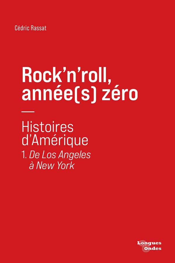 Rock'n'roll, année(s) zéro de Cédric Rassat
