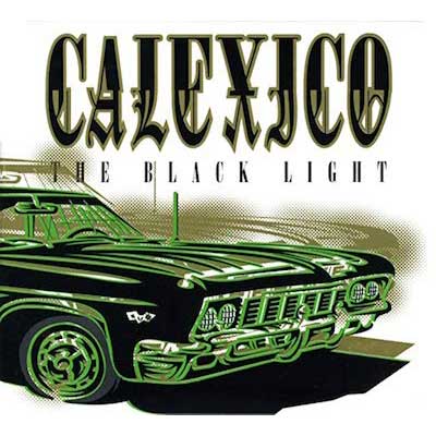 CALEXICO – The Black Light